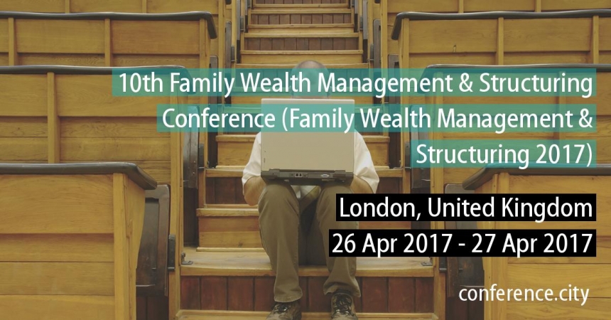 London - The 10th Family Wealth Management & Structuring Conference Programme
